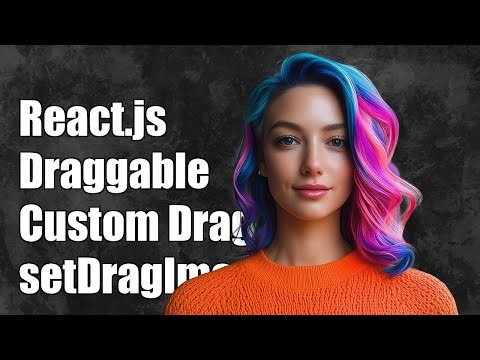 React.js Draggable Elements: How to Use setDragImage for Custom Drag Effects