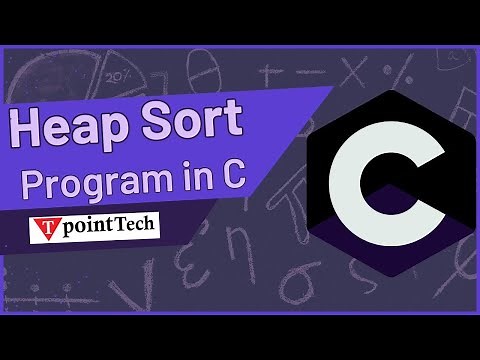 3 - Heap Sort Program in C | Write a Heap Sort Program in C? | Tpoint Tech