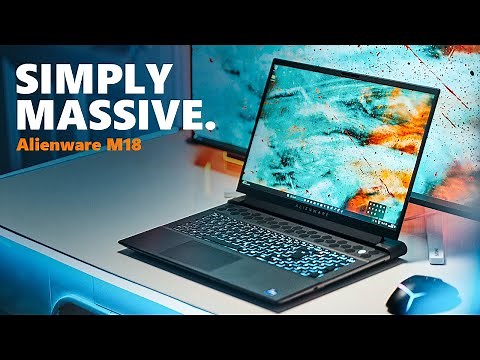 Big, heavy, crazy fast and kinda hot - Alienware M18 Review