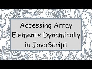 Accessing Array Elements Dynamically in JavaScript