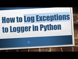 How to Log Exceptions to Logger in Python