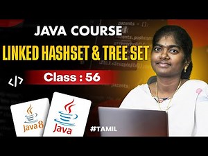 Java Programming 2025 | Ep 56 | LINKED HASHSET & TREE SET in Java | in தமிழ்