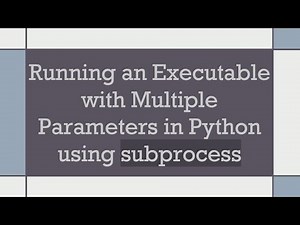 Running an Executable with Multiple Parameters in Python using subprocess