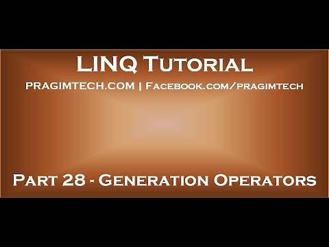 Part 28 Generation Operators in LINQ