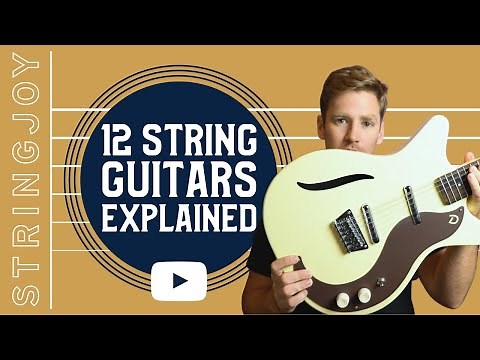 12 String Guitars Explained