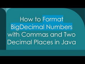 How to Format BigDecimal Numbers with Commas and Two Decimal Places in Java