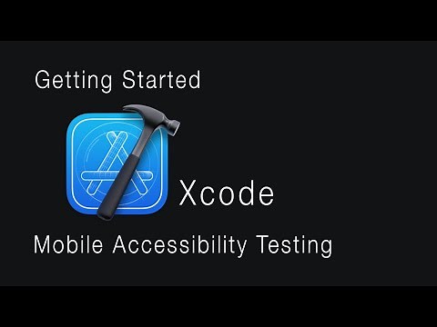 Getting Started with Xcode for Mobile Accessibility Testing