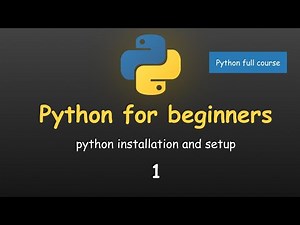 PYTHON FULL COURSE | PYTHON FOR BEGINNERS | PYTHON INSTALLATION AND SETUP