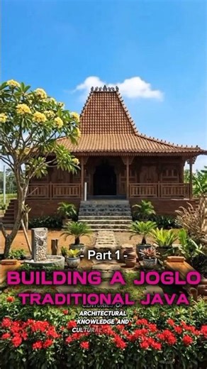 Joglo House | Construction (Part 1) | Built By Hand #culturalheritage #aivideo #timelapse
