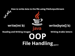 #069 [JAVA] - File Handling (FileOutputStream class, Reading and Writing images, Arabic letters)