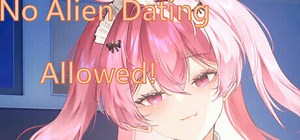 No Alien Dating Allowed!: обзор, публикации, гайды и релиз визуальная новелла игры No Alien Dating Allowed!