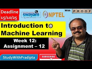 Introduction to Machine Learning Week 12 Assignment 12 answer solution July 2025 NPTEL Swayam
