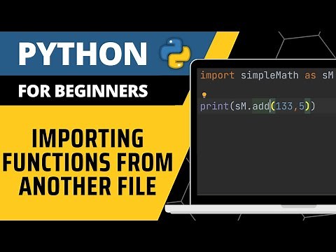 Python For Beginners - Importing Functions From Another File Explained