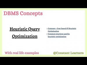 49. Heuristic Query Optimization in DBMS | Heuristic vs Cost-Based Optimization