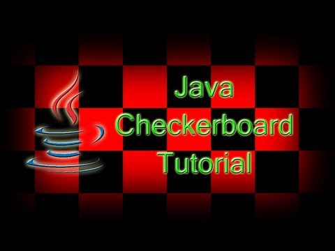 Java Tutorial 15: Hello Checker Board!