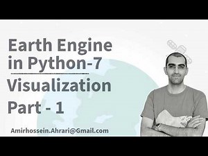 Google Earth Engine Python Tutorial-7: Visualization and Plotting (Part1)