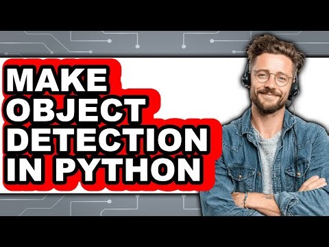 How to Make Object Detection in Python - Step by Step