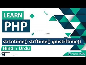 PHP Strtotime, Strftime, Gmstrftime Function in Hindi / Urdu