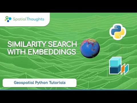 Similarity Search with Embeddings using XArray, Dask and Scikit-learn (Geospatial Python Tutorials)