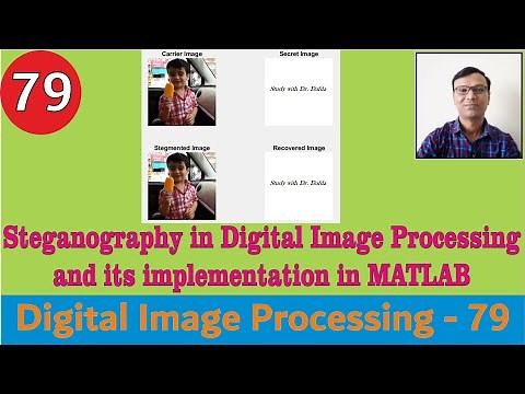 Steganography in Digital Image Processing & its implementation in MATLAB || LSB based ||Watermarking