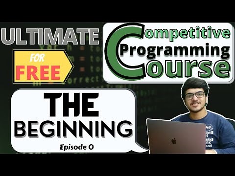 Ultimate Competitive Programming Course for FREE: The Beginning | EP 0