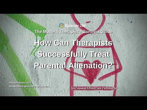 What is Parental Alienation and How Can Therapists Successfully Treat it?