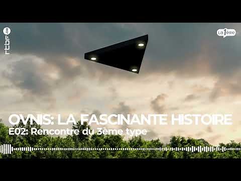 Rencontre du 3ème type - OVNIS, la fascinante histoire (2/9)
