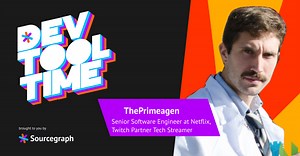 Thinking less to do more: Dev Tool Time with ThePrimeagen | Sourcegraph Blog