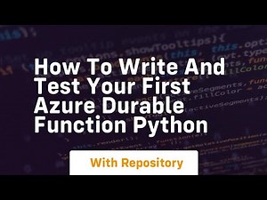 How to write and test your first azure durable function python