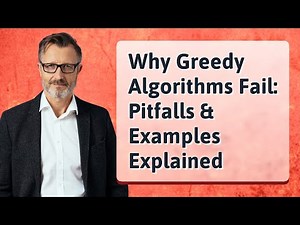 Why Greedy Algorithms Fail: Pitfalls & Examples Explained