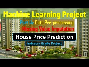 #14 Missing Value Imputation | House Price Prediction Machine Learning Project | Data Science | AI