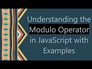 Understanding the Modulo Operator in JavaScript with Examples