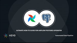 Airflow Postgres Operator 101: How to Connect and Execute Operations? | Hevo