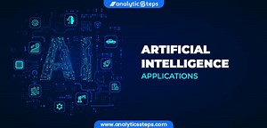 Top 10 Artificial Intelligence Applications | AI Applications | Analytics Steps