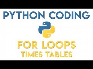 Python Tutorial - For Loop - Times Tables