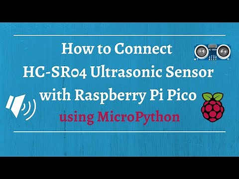 How to Connect the HC-SR04 Sensor to the Raspberry Pi Pico in MicroPython