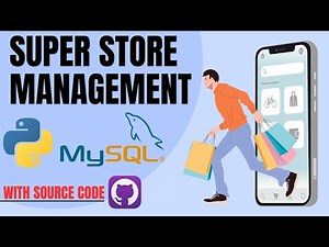 GUI Python Projects: Super Store Management Project tutorial with Tkinter and Mysql