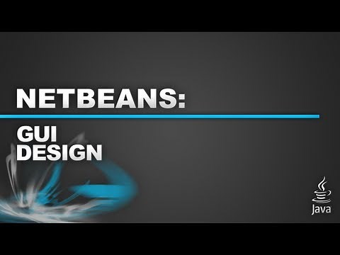 Part 3 - Netbeans - GUI Design Tutorial