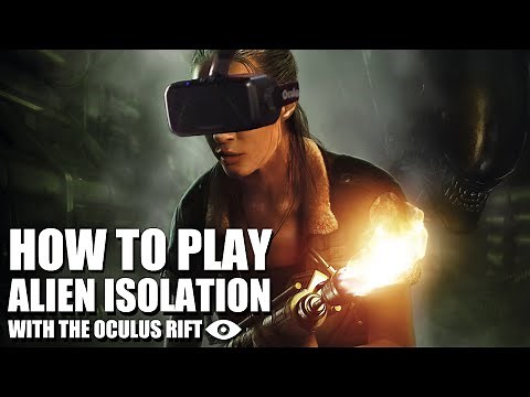 How to play Alien Isolation in VR (Oculus Rift DK1 & DK2 Guide)