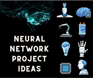 30  Neural Network Projects Ideas for Beginners to Practice 2025