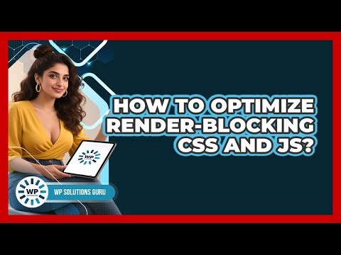 How To Optimize Render-Blocking CSS And JS?