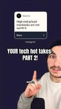 YOUR tech hot takes! PART 2