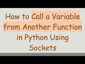 How to Call a Variable from Another Function in Python Using Sockets