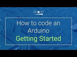 Getting Started - How to code an Arduino