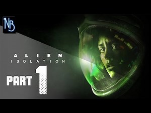 Alien Isolation Walkthrough Part 1 (No Commentary)