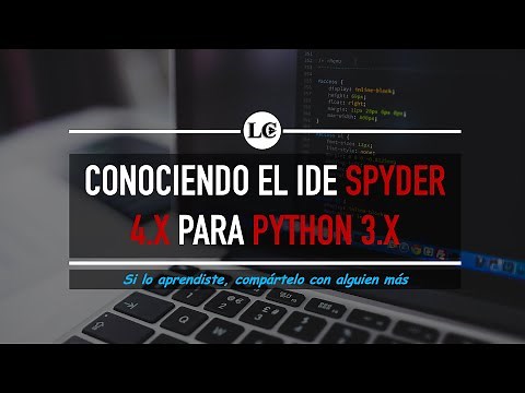 3. Cómo usar el IDE Spyder para programar en Python 3 | Curso de Python 3 desde Cero | La Cartilla
