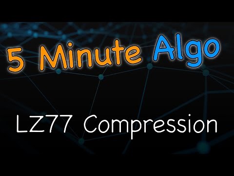 Learn in 5 Minutes: LZ77 Compression Algorithms