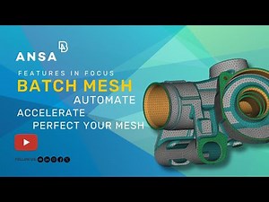 Batch Mesh in ANSA: Automate, Accelerate, and Perfect your Mesh