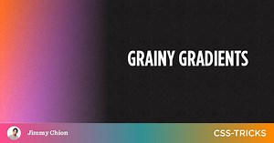 Grainy Gradients | CSS-Tricks