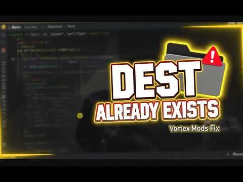 How to Fix Vortex Mods error Dest already exists